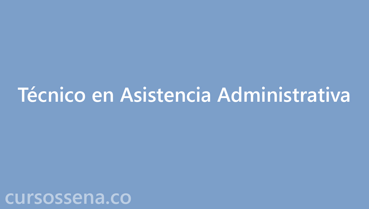 Técnico en Asistencia Administrativa