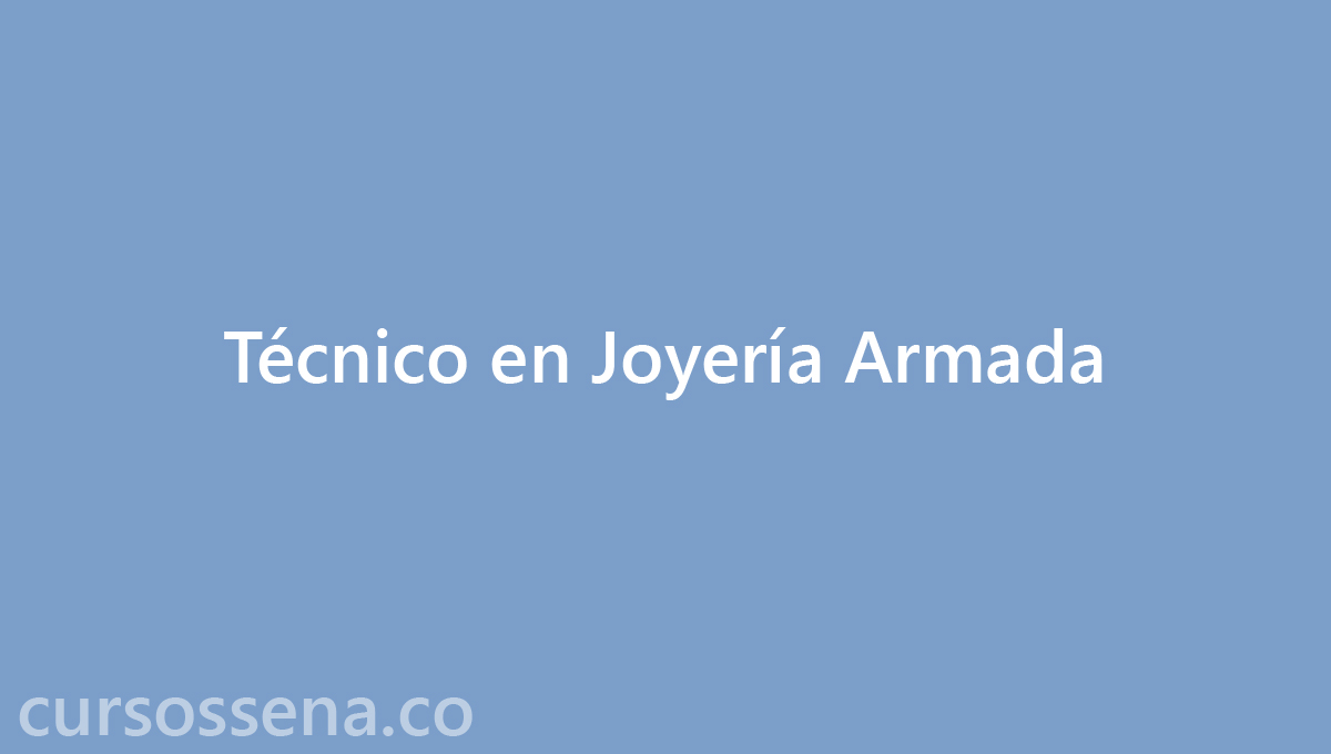 Técnico en Joyería Armada