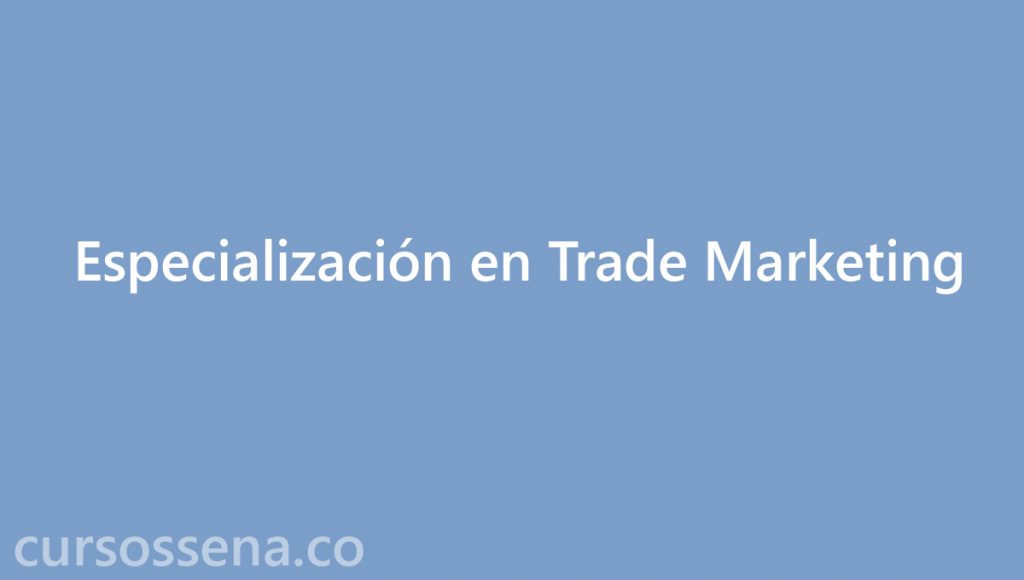 Especialización en Trade Marketing