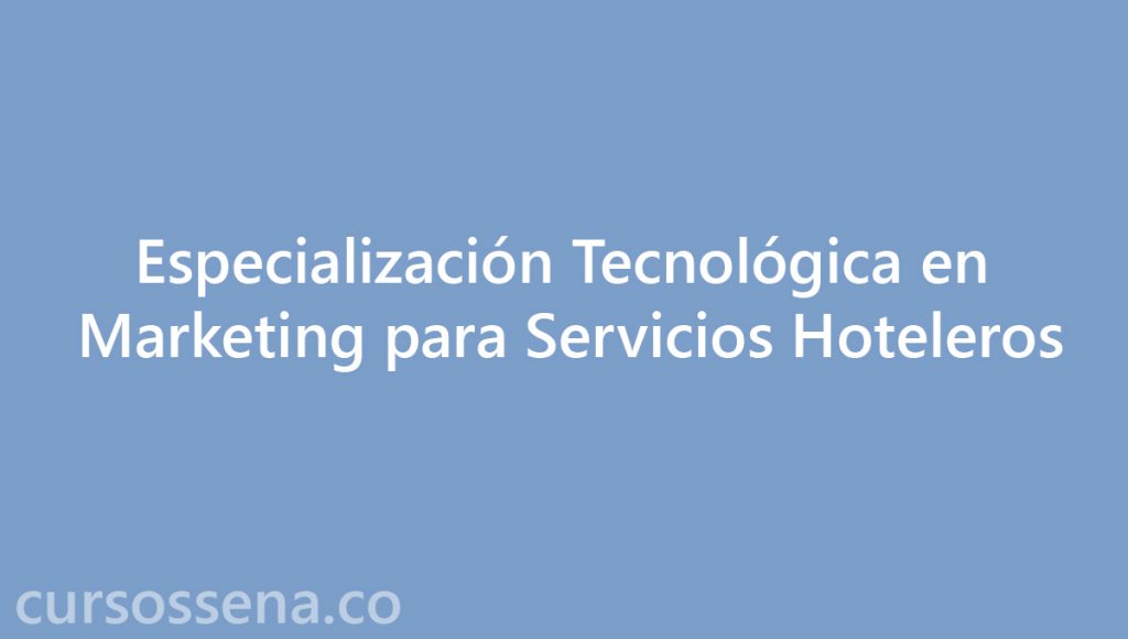 especialización tecnológica Marketing para Servicios Hoteleros
